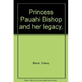 Princess Pauahi Bishop and her legacy,  Cobey Black Books