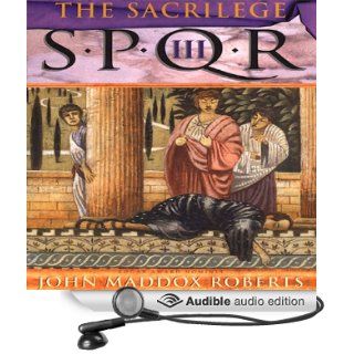 SPQR III The Sacrilege (Audible Audio Edition) John Maddox Roberts, John Lee Books