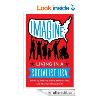 Imagine Living in a Socialist U.S.A. eBook Frances Goldin, Debby Smith, Michael Smith Kindle Store