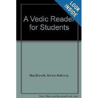 A Vedic Reader for Students Arthur Anthony Macdonell 9780195600384 Books