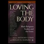 Loving the Body  Black Religious Studies and the Erotic