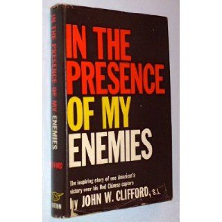 In the presence of my enemies John W Clifford Books