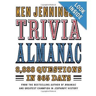 Ken Jennings's Trivia Almanac 8, 888 Questions in 365 Days Ken Jennings 9780345499974 Books