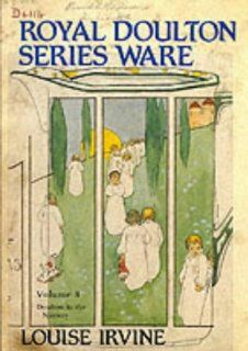 Royal Doulton Series Ware Vol. III Louise Irvine 9780903685726 Books