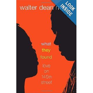 What They Found Love on 145th Street Walter Dean Myers 9780375845451 Books