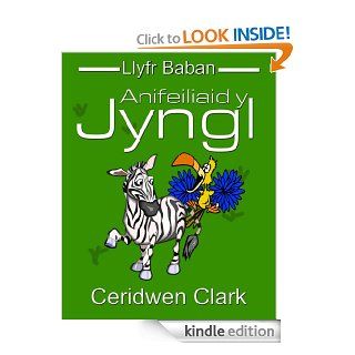 Anifeiliaid y Jyngl Geiriau Cyntaf (in Welsh) (Llyfr Baban, Geiriau Cyntaf)   Kindle edition by Ceridwen Clark. Children Kindle eBooks @ .