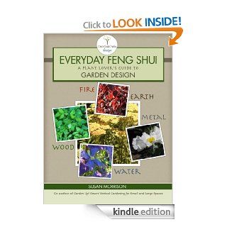 Everyday Feng Shui A Plant Lover's Guide to Garden Design (On Your Own Design) eBook Susan Morrison Kindle Store