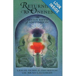 Returning to Oneness The Seven Keys of Ascension Leslie Temple Thurston, Brad Laughlin 9780966018295 Books