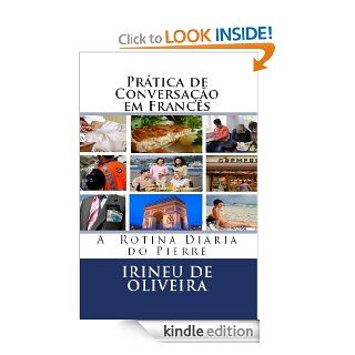 Prtica de Conversao em Francs 2 (French Edition) eBook Irineu De Oliveira Jnr Kindle Store