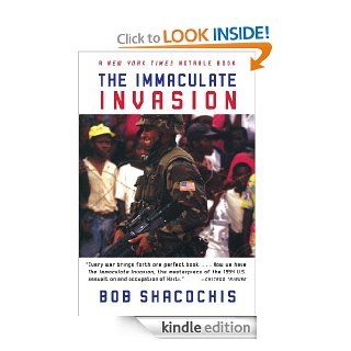 The Immaculate Invasion eBook Bob Shacochis Kindle Store