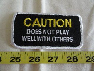 Caution   Does Not Play Well With Others Patch 