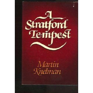 A Stratford Tempest Martin Knelman 9780771045424 Books