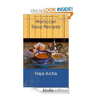 Moroccan Soup Recipes (Moroccan Cuisine)   Kindle edition by Haja Aicha. Cookbooks, Food & Wine Kindle eBooks @ .