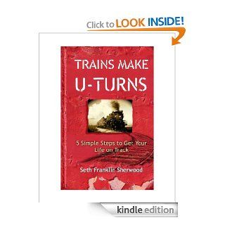 Trains Make U turns (U turn Guy) eBook Seth Sherwood Kindle Store