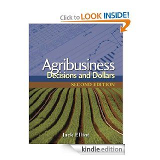 Agribusiness Decisions and Dollars eBook Jack Elliot Kindle Store