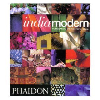 Indiamodern   Mini Edition Traditional Forms and Contemporary Design Herbert J.M. Ypma 9780714839486 Books
