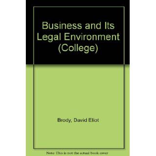 Business and Its Legal Environment (College) David Eliot Brody 9780669073065 Books