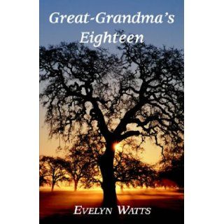 Great Grandma's Eighteen Evelyn Watts 9781843751052 Books