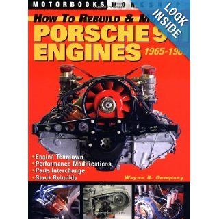 How to Rebuild and Modify Porsche 911 Engines 1965 1989 [Paperback] Wayne R. Dempsey Books