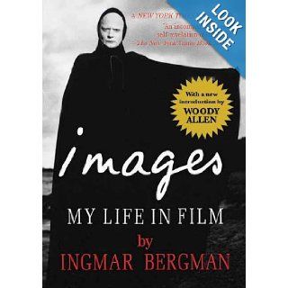 Images My Life in Film Ingmar Bergman, Marianne Ruuth, Woody Allen 9781611450415 Books