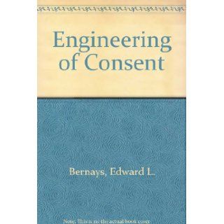 The Engineering of Consent E. L. Bernays, Howard Walden Cutler 9780806103280 Books