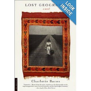 Lost Geography A Novel Charlotte Bacon Books