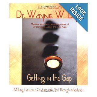 Getting in the Gap Making Conscious Contact with God Through Meditation (Book & CD) Wayne W. Dyer 9781401901318 Books