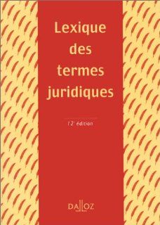 Lexique DES Termes Juridiques (French Edition) Guillen 9782247034871 Books