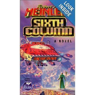 Sixth Column Robert A. Heinlein 9780671578268 Books