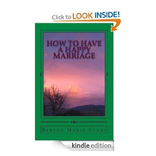 How To Have A Happy Marriage eBook Bertha Marie Evans Kindle Store