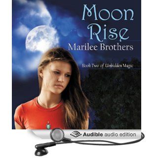 Moon Rise Unbidden Magic, Book 2 (Audible Audio Edition) Marilee Brothers, Nicole Colburn Books