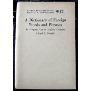 A Dictionary of Foreign Words and Phrases. (Little Blue Book #902) Lloyd E. Smith Books