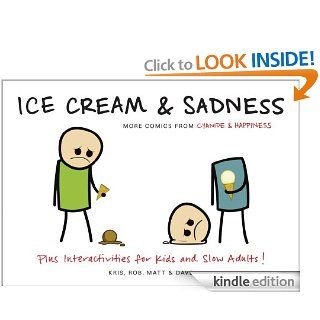 Ice Cream & Sadness More Comics from Cyanide & Happiness eBook Kris Wilson, Matt Melvin, Rob Denbleyker, Dave McElfatric Kindle Store