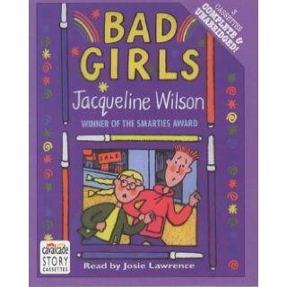 Bad Girls Complete & Unabridged Jacqueline Wilson, Josie Lawrence 9780754070320 Books