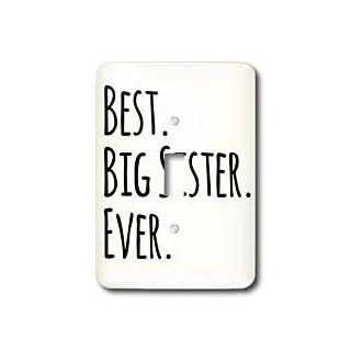 3dRose lsp_151535_1 Best Big Sister Ever Gifts For Elder and Older Siblings Black Text Single Toggle Switch   Wall Plates  