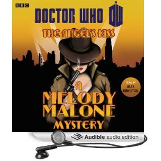 Doctor Who The Angel's Kiss (Audible Audio Edition) Melody Malone, Alex Kingston Books
