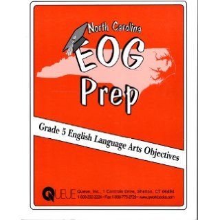 North Carolina EOG Prep English Language Arts Objectives (Grade 5) Dr. James E. Swalm, Dr. June I. Coultas, Patricia F. Braccio Books