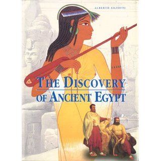 The Discovery of Ancient Egypt Alberto Siliotti 9788880953203 Books