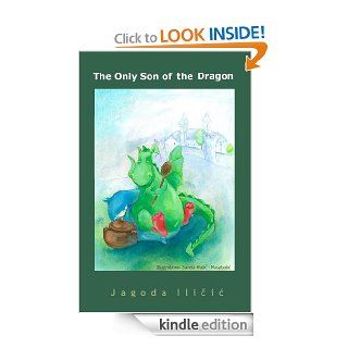 The Only Son of the Dragon   Kindle edition by Jagoda Ilicic, Sanela Husic   Musabasic. Children Kindle eBooks @ .