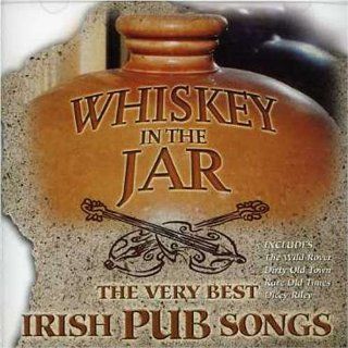 Whiskey in the Jar the Very Best Irish Pub Songs Music