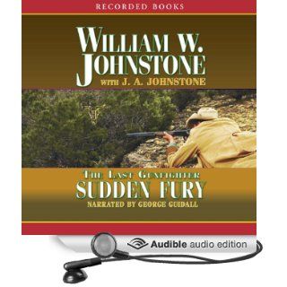 Sudden Fury The Last Gunfighter (Audible Audio Edition) William Johnstone, George Guidall Books