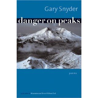 Danger on Peaks Gary Snyder 9781593760410 Books