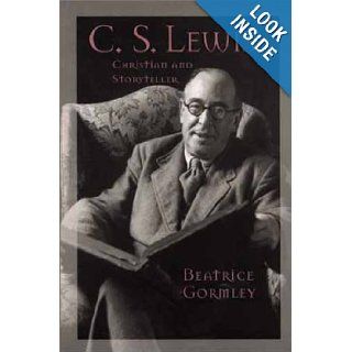 C. S. Lewis Christian and Storyteller (Men of Spirit) Beatrice Gormley 9780802850690 Books