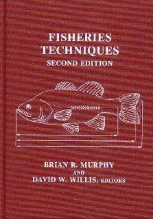 Fisheries Techniques Brian R. Murphy, David W. E. Willis 9781888569001 Books