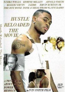 Hustle Reloaded The Movie D'niro Wells, Kerese Millen, J kidd, Robert Ervin, The Hot Boyz Tone & Shag, Ivin Smith, El'b Movies & TV