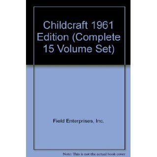 Childcraft 1961 Edition (Complete 15 Volume Set) Inc. Field Enterprises Books