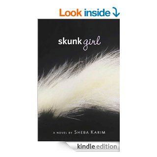 Skunk Girl eBook Sheba Karim Kindle Store