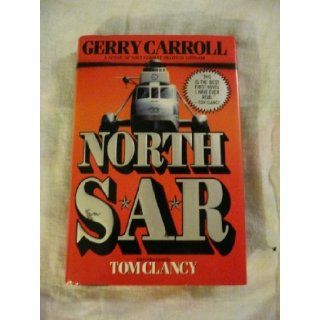 North SAR A Novel of Navy Combat Pilots in Vietnam Gerry Carroll, Tom Clancy 9780671731823 Books