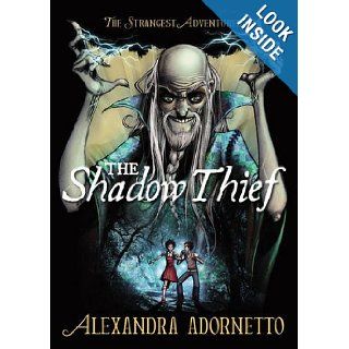 The Shadow Thief The Strangest Adventures Alexandra Adornetto 9780732286293 Books