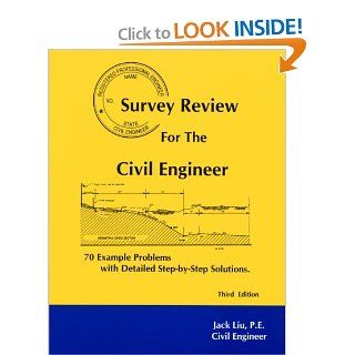 Survey Review For the Civil Engineer, 3rd ed Jack Liu 9781576450581 Books